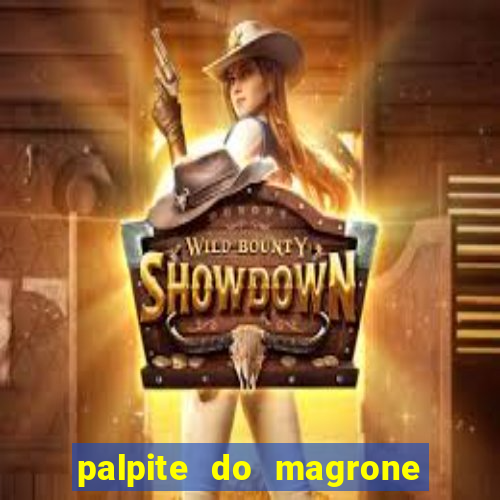 palpite do magrone para federal hoje